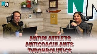 Antiplatelets, Anticoagulants, And Thrombolytics | Podcast