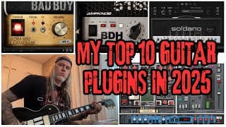 My Top 10 Guitar Plugins In 2025