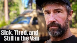 Sick In The Van | A Rough Week Off Grid