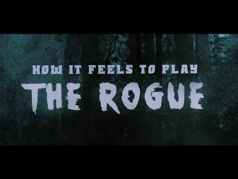 How It Feels To Play The Rogue