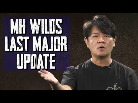 Monster Hunter Wilds Final Major Update...