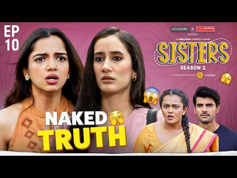 Sisters Season 2 | Ep10 - Naked Truth | Ft. Ahsaas Channa, Namita Dubey