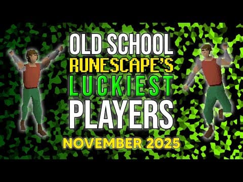 Old School Runescape's Luckiest Players - November 2025