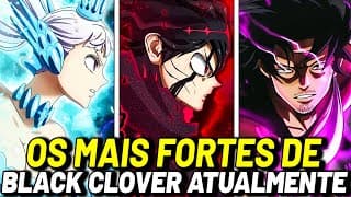 Os 10 Personagens Mais Poderosos De Black Clover Ranqueados Do Mais Fraco Para O Mais Forte