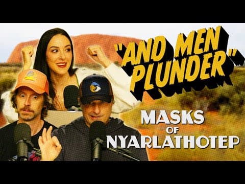And Men Plunder | Time For Chaos S3 E18 | Call Of Cthulhu Masks Of Nyarlathotep