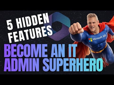 5 Hidden Microsoft 365 Admin Features That Will Turn You Into An It Superhero