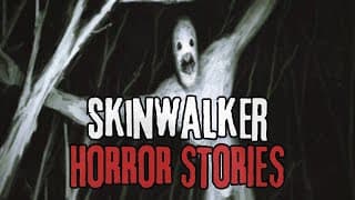 10 Scary Skinwalker Horror Stories