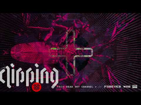 Clipping. - Forever War (official Audio)