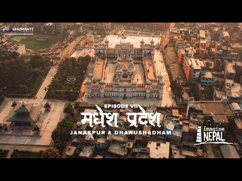 Madhesh Pradesh Ep Vii - Janakpur And Dhanushadham