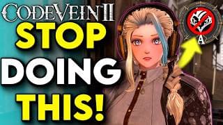 10 Major Mistakes To Avoid In Code Vein 2! | Code Vein 2 Beginners Guide & Tips