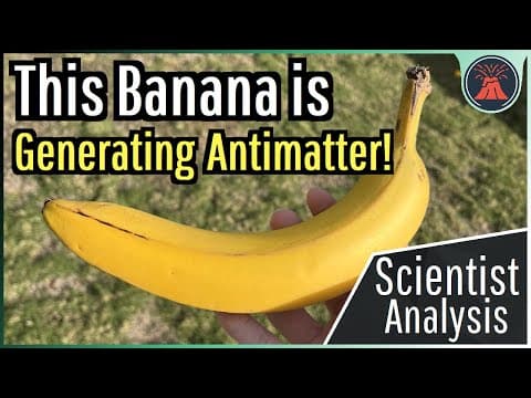 This Banana Is Generating Antimatter, And I Detected It!