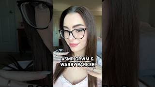 ASMR GRWM w/ Warby Parker 👓 #asmr #warbypartner @warbyparker