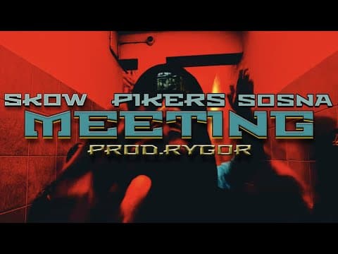 Skow X Pikers X Sosna - Meeting (wideo) Prod.rygor