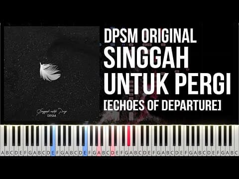 Dpsm - Singgah Untuk Pergi - Original Composition (piano Tutorial)