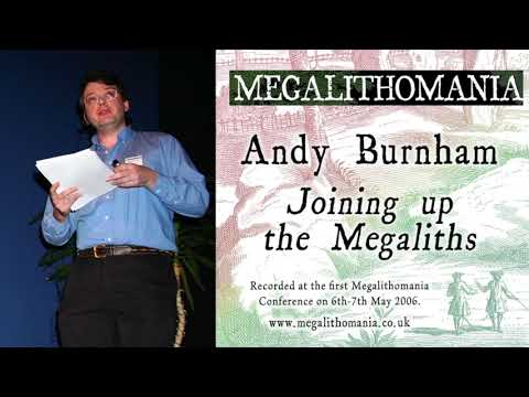 Andy Burnham | Joining Up The Megaliths | Megalithomania 2006 Lecture (audio)