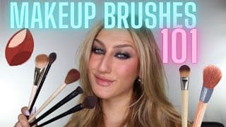 MAKEUP BRUSHES 101
