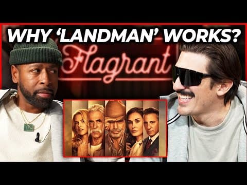 Flagrant Breaks Down Why Landman Works