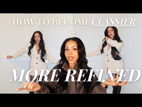 Behavioral Changes | Beyond Your External Looks | How To Become More Refined And Intentional