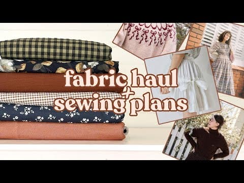 My Current Sewing Plans & Fabric Haul | Sewing Ideas + Inspiration