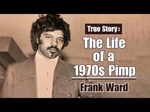 The Life Of A 1970s Pimp - Frank Ward