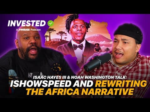 Isaac Hayes Iii X Noah Washington Talk: Ishowspeed And Rewriting The Africa Narrative