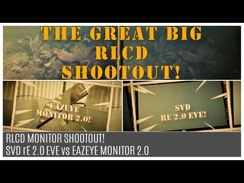 Rlcd Shootout! Svd Re 2.0 Eve Vs Eazeye Monitor 2.0 | Two Specialists, Which Is The Best For You?
