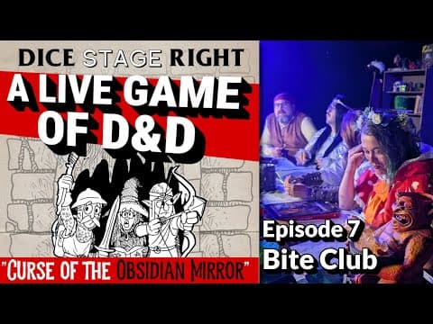 Dice Stage Right! - Ep 7 Bite Club