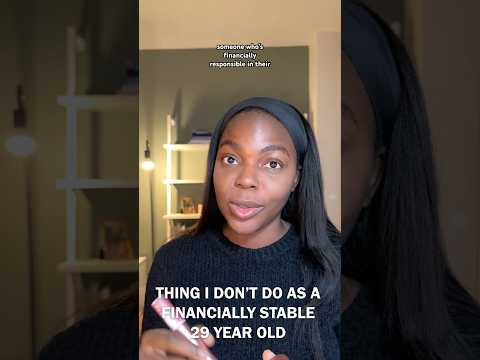 Things I Don’t Do As A Financially Responsible 29 Year Old