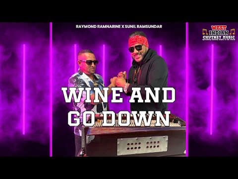 Raymond Ramnarine X Sunil Ramsundar - Wine And Go Down (2026 Chutney Soca)
