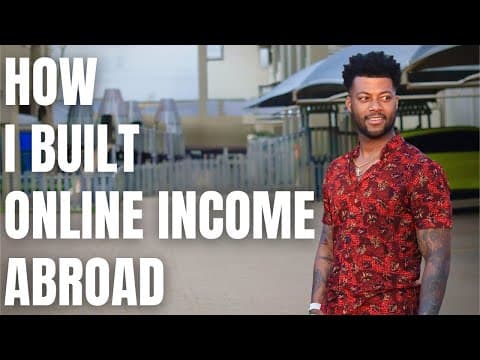 How I Built Online Income Abroad (full Training)
