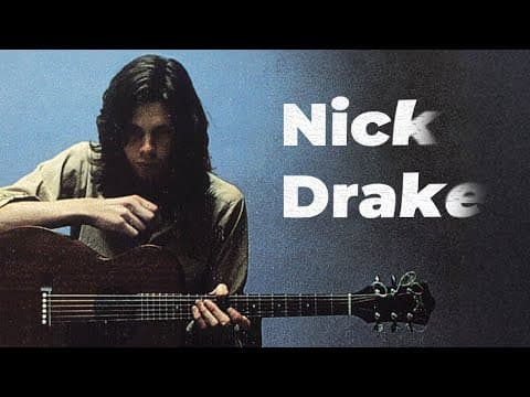 The Life & Sound Of Nick Drake