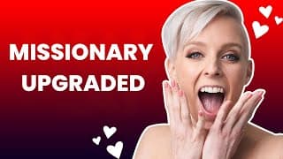 You’ve Been Doing Missionary Wrong, Do This Instead.