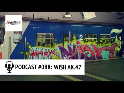 Podcast #088 – Im Gespräch Mit Dem Frankfurter Graffiti Writer Wish [ak.47]