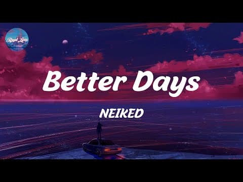 Better Days - Neiked (lyrics)