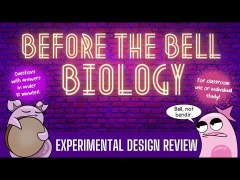 Experimental Design Review: Before The Bell Biology