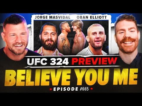 Bisping's Believe You Me Podcast: 665: Ufc 324 Preview Ft. Jorge Masvidal And Oban Elliott