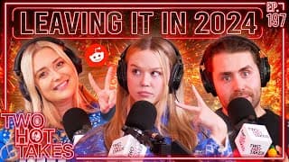 Leaving It In 2024.. || Two Hot Takes Podcast || Reddit Readings