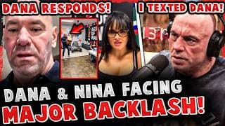 Dana White & Nina Drama Face Backlash Over Footage + Dana Responds! Joe Rogan Reveals Text To Dana!