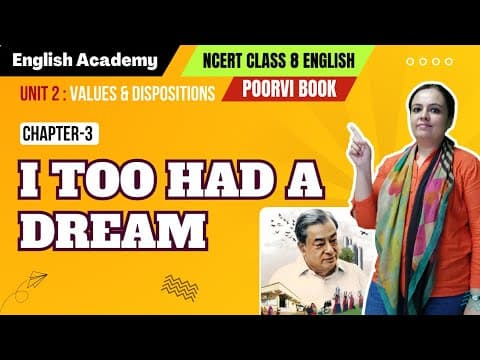 I Too Had A Dream | Class 8 Poorvi Book Unit 2 Values And Dispositions- Word Meanings, Explanation
