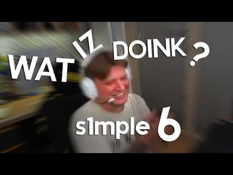 Wat Iz Doink?: S1mple 6