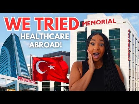 We Tried Healthcare Abroad In Turkey — Is It Better Than The U.s.?