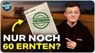 Faktencheck: Haben Wir Nur Noch 60 Ernten?