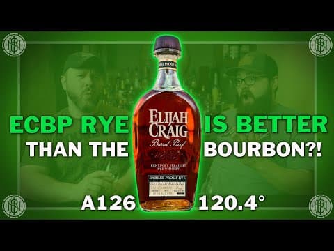 Elijah Craig Barrel Proof Rye A126 Is...wow - Short & Sweet Review