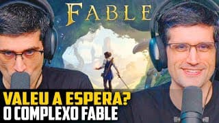 Valeu A Espera? Calou A Boca De Todo Mundo: O Complexo E Intenso Mundo De Fable