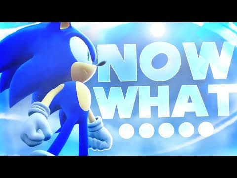 So Now What Sonic?