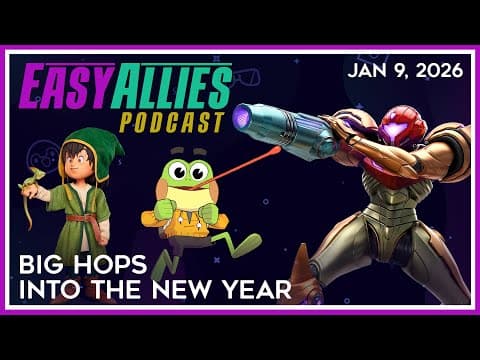 Big Hops Into The New Year - Easy Allies Podcast - Jan 9, 2026