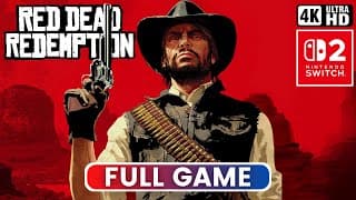 Red Dead Redemption | Full Game (switch 2 Gameplay 4k 60fps)