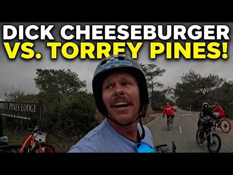 Dick Cheeseburger vs. Torrey Pines?