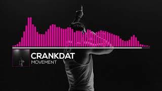Crankdat - Movement