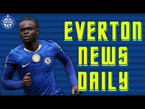 Young Chelsea Forward Linked With Toffee Switch | Everton News Daily